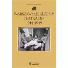 Warszawskie sezony teatralne 19441949 Książki Historia