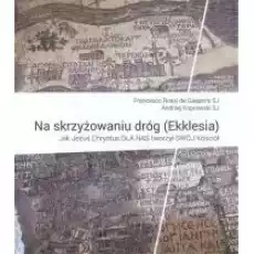 Na skrzyżowaniu dróg Ekklesia Książki Religia