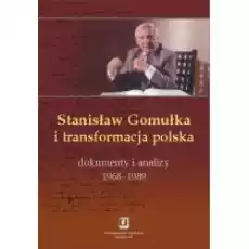 Stanisław Gomułka i transformacja polska Książki Historia