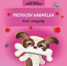 Kość niezgody Przygody Karmelka Książki Dla dzieci