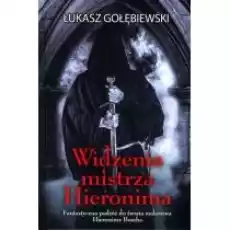 Widzenia mistrza Hieronima Książki Kryminał sensacja thriller horror