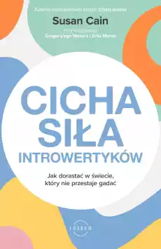 Cicha siła introwertyków Jak dorastać w świecie który nie przestaje gadać wyd 2022 Książki Poradniki