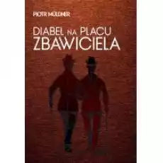 Diabeł na Placu Zbawiciela Książki Literatura piękna