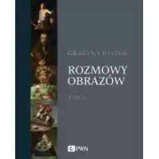 Rozmowy obrazów Tom 1 Książki Kultura i sztuka