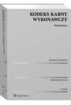 Kodeks karny wykonawczy Komentarz Książki Ebooki