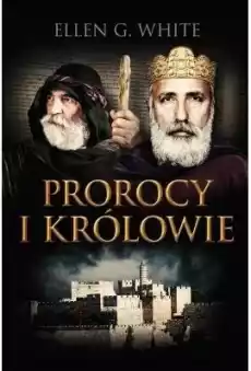 Konflikt wieków T2 Prorocy i królowie Książki Religia