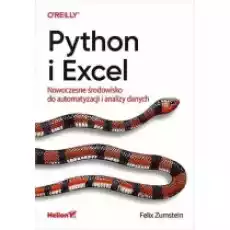 Python i Excel Nowoczesne środowisko do automatyzacji i analizy danych Książki Nauki ścisłe