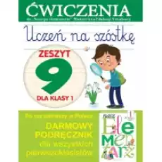 Uczeń na szóstkę Zeszyt 9 dla klasy 1 Ćwiczenia do Naszego Elementarza Książki Podręczniki i lektury