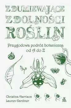 Zdumiewające zdolności roślin Przygodowa podróż Książki Nauka