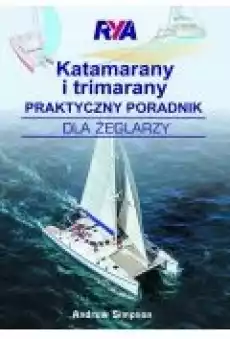 Katamarany i trimarany Praktyczny poradnik dla żeglarzy Książki Ebooki