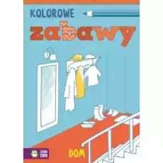 Dom kolorowe zabawy Książki Dla dzieci