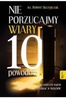 Nie porzucajmy Wiary Książki Religia