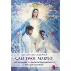 Cali Twoi Maryjo Książki Religia