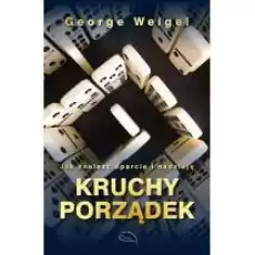 Kruchy porządek Jak znaleźć oparcie i nadzieję Książki Religia