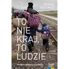 To nie kraj to ludzie Książki Literatura faktu