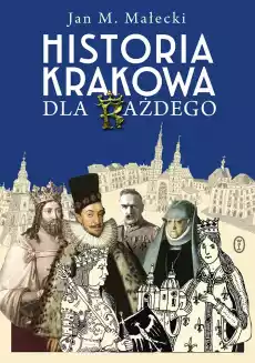 Historia Krakowa dla każdego wyd 2023 Książki Historia