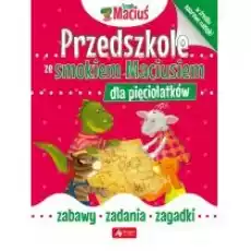 Przedszkole ze smokiem Maciusiem dla pięciolatków Książki Dla dzieci