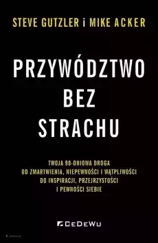 Przywództwo bez strachu Twoja 90dniowa droga Książki Poradniki