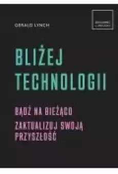 Bliżej technologii Książki Popularnonaukowe