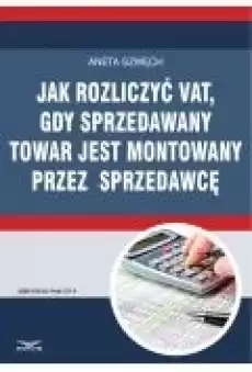 Jak rozliczyć VAT gdy sprzedawany towar jest montowany przez sprzedawcę Książki Ebooki