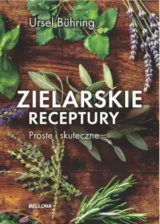 Zielarskie receptury Proste i skuteczne Książki Poradniki