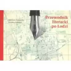 Przewodnik literacki po Łodzi Książki Literatura podróżnicza