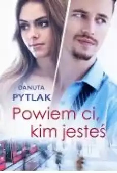 Powiem Ci Kim Jesteś Książki Literatura obyczajowa