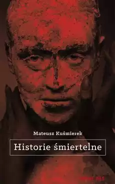 Historie śmiertelne Książki Kryminał sensacja thriller horror