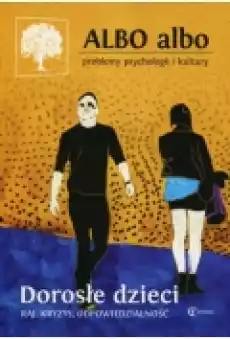 Dorosłe dzieci Albo albo Problemy psychologii i kultury 12018 Książki Czasopisma