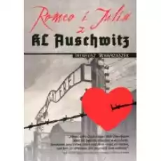 Romeo i Julia z KL Auschwitz Książki Literatura obyczajowa