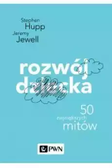 Rozwój dziecka 46 największych mitów Psychologia popularna Książki Poradniki