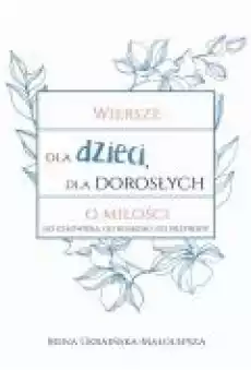 Wiersze dla dzieci dla dorosłych o miłości Książki Ebooki