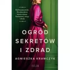 Ogród sekretów i zdrad Książki Literatura obyczajowa