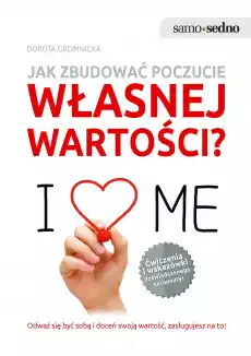 Jak zbudować poczucie własnej wartości wyd 2 Książki Poradniki