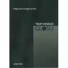 Trop innego głosu w angielskiej poezji religijnej epok dawnych Małgorzata Grzegorzewska Książki Nauki humanistyczne