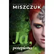 Ja potępiona Wiktoria Biankowska Tom 3 Książki Literatura obyczajowa