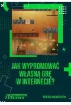 Jak wypromować własną grę w Internecie Książki Biznes i Ekonomia