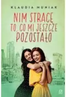 Nim stracę to co mi pozostało Książki Literatura obyczajowa