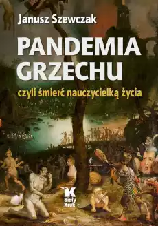 Pandemia grzechu czyli śmierć nauczycielką życia Książki Religia