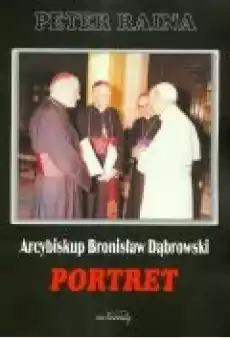 Arcybiskup Bronisław Dąbrowski Portret Książki Historia