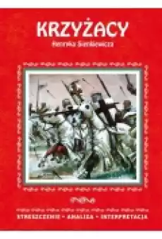 Krzyżacy Henryka Sienkiewicza Streszczenie analiza interpretacja Książki Podręczniki i lektury