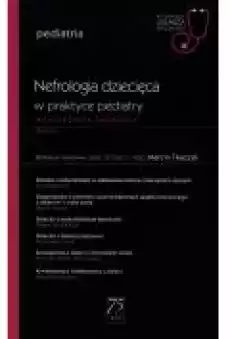 Nefrologia dziecięca w praktyce pediatry Najczęstsze problemy Pediatria W gabinecie lekarza specjalisty Książki Zdrowie medycyna