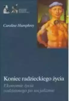 Koniec radzieckiego życia Książki Nauki humanistyczne