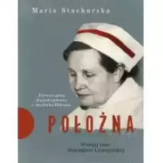 Położna O mojej cioci Stanisławie Leszczyńskiej Książki Biograficzne