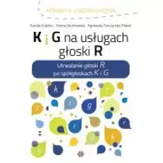 K i G na usługach głoski R Książki Nauki humanistyczne