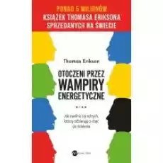 Otoczeni przez wampiry energetyczne Książki Nauki humanistyczne