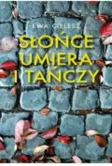 Słońce umiera i tańczy Książki Ebooki