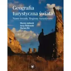 Geografia turystyczna świata Nowe trendy Regiony turystyczne Książki Podręczniki i lektury