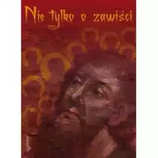 Nie tylko o zawiści Andrzej Wojnowski Książki PoezjaDramat