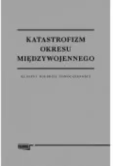 Katastrofizm okresu międzywojennego Książki Ebooki